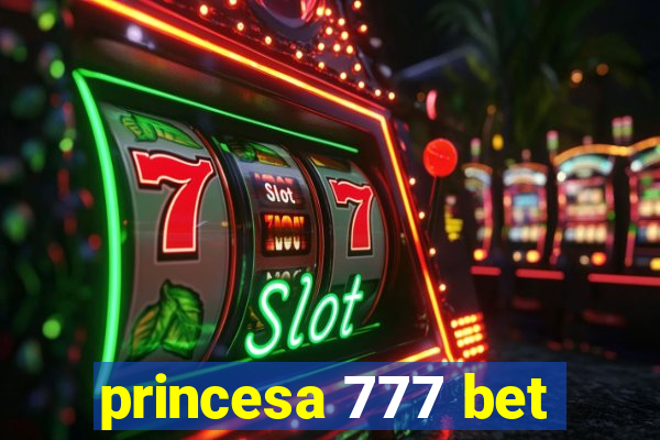princesa 777 bet